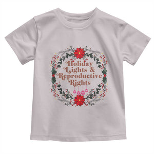 Holiday Lights And Reproductive Rights Toddler T Shirt Funny Feminist Christmas Gift TS12 Ice Gray Print Your Wear