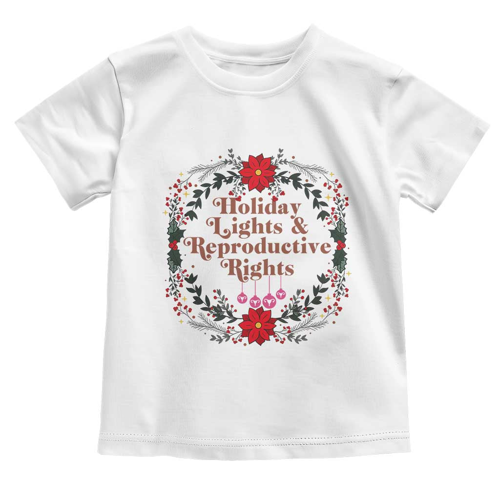 Holiday Lights And Reproductive Rights Toddler T Shirt Funny Feminist Christmas Gift TS12 White Print Your Wear