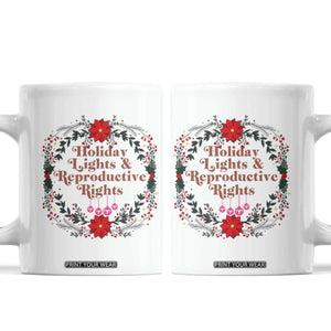 Holiday Lights And Reproductive Rights Coffee Mug Funny Feminist Christmas Gift TS12 White Print Your Wear