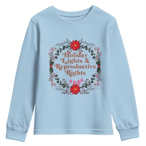 Holiday Lights And Reproductive Rights Youth Sweatshirt Funny Feminist Christmas Gift TS12 Light Blue Print Your Wear