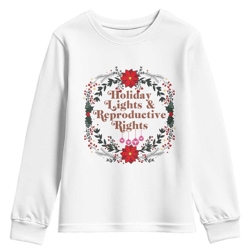Holiday Lights And Reproductive Rights Youth Sweatshirt Funny Feminist Christmas Gift TS12 White Print Your Wear