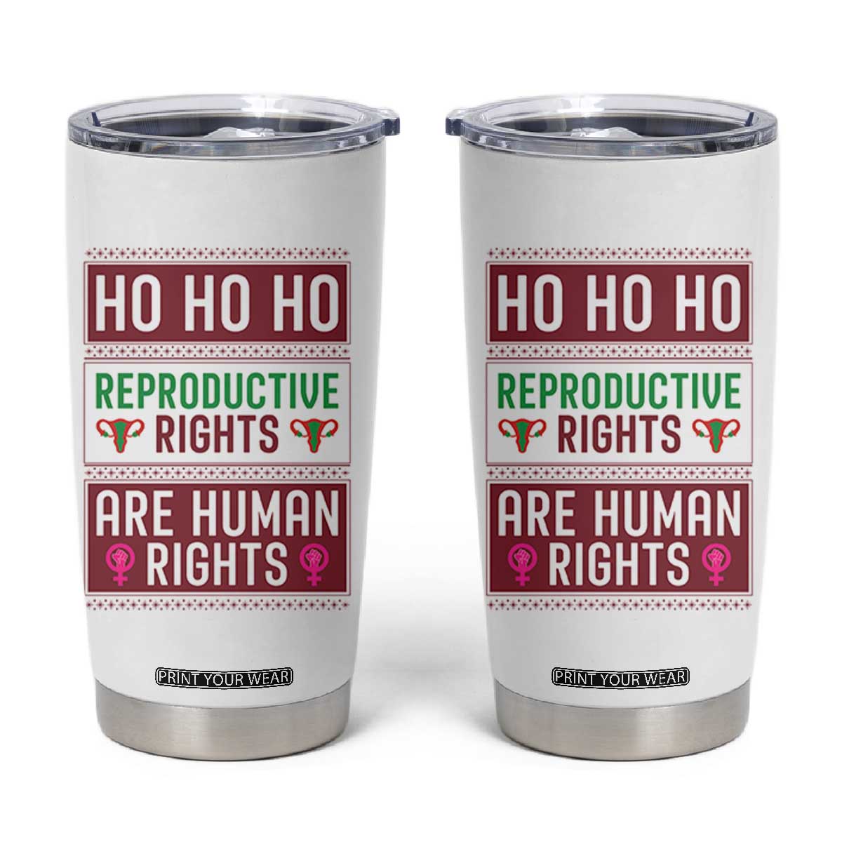 Funny Christmas Feminist Gift Tumbler Cup Reproductive Rights Are Human Rights TS12 White Print Your Wear