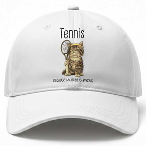 Funny Cat Plays Tennis Baseball Cap Because Murder Is Wrong TS12 Print Your Wear