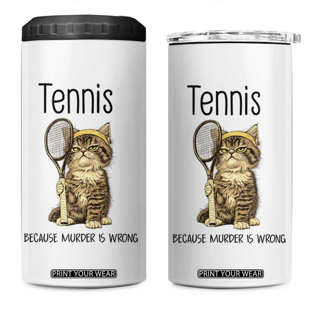 Funny Cat Plays Tennis 4 in 1 Can Cooler Tumbler Because Murder Is Wrong TS12 One Size: 16 oz White Print Your Wear