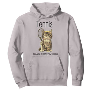 Funny Cat Plays Tennis Hoodie Because Murder Is Wrong TS12 Ice Gray Print Your Wear