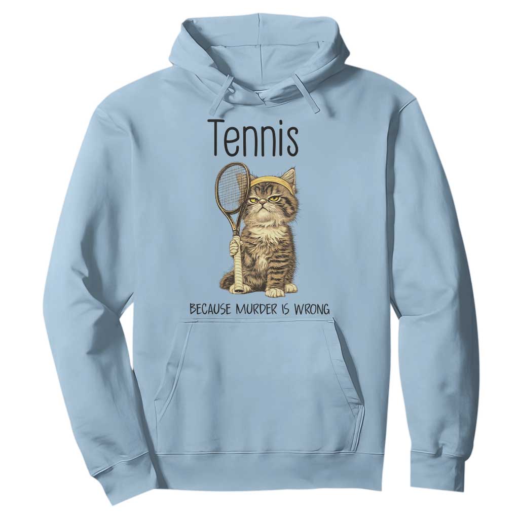 Funny Cat Plays Tennis Hoodie Because Murder Is Wrong TS12 Light Blue Print Your Wear