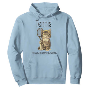 Funny Cat Plays Tennis Hoodie Because Murder Is Wrong TS12 Light Blue Print Your Wear