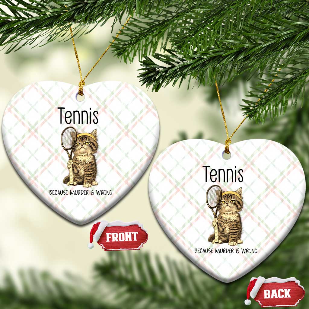 Funny Cat Plays Tennis Ceramic Ornament Because Murder Is Wrong TS12 Print Your Wear