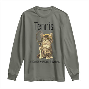 Funny Cat Plays Tennis Long Sleeve Shirt Because Murder Is Wrong TS12 Military Green Print Your Wear