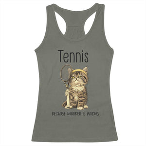 Funny Cat Plays Tennis Racerback Tank Top Because Murder Is Wrong TS12 Military Green Print Your Wear