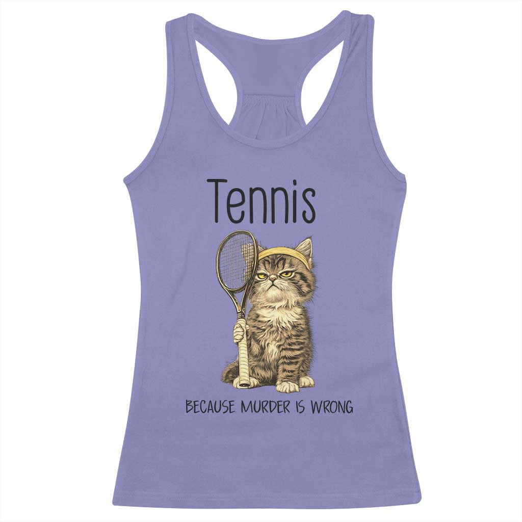 Funny Cat Plays Tennis Racerback Tank Top Because Murder Is Wrong TS12 Violet Print Your Wear