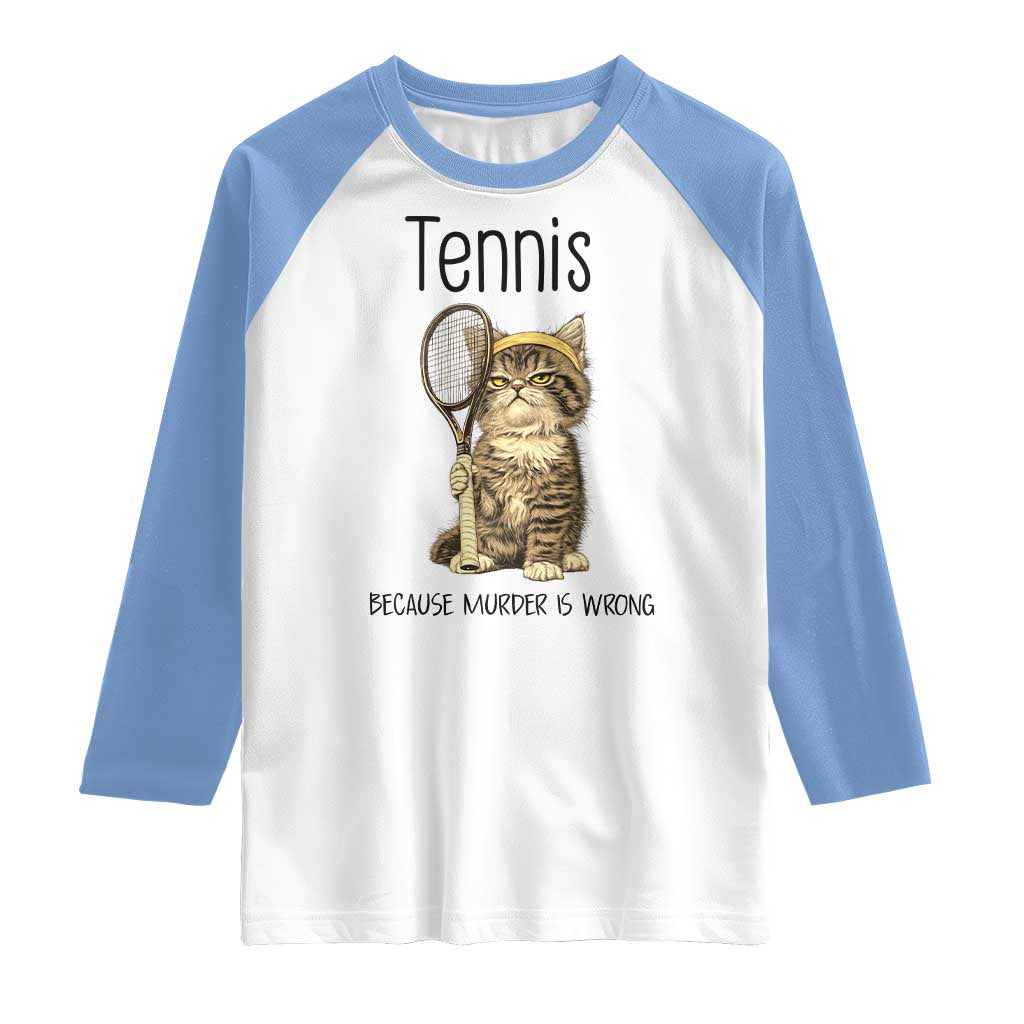 Funny Cat Plays Tennis Raglan Shirt Because Murder Is Wrong TS12 White Carolina Blue Print Your Wear
