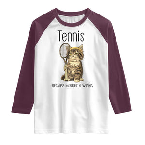 Funny Cat Plays Tennis Raglan Shirt Because Murder Is Wrong TS12 White Maroon Print Your Wear