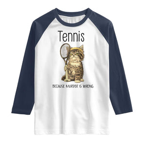 Funny Cat Plays Tennis Raglan Shirt Because Murder Is Wrong TS12 White Navy Print Your Wear