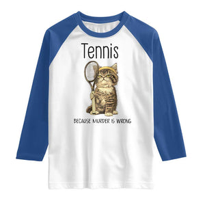 Funny Cat Plays Tennis Raglan Shirt Because Murder Is Wrong TS12 White Royal Print Your Wear