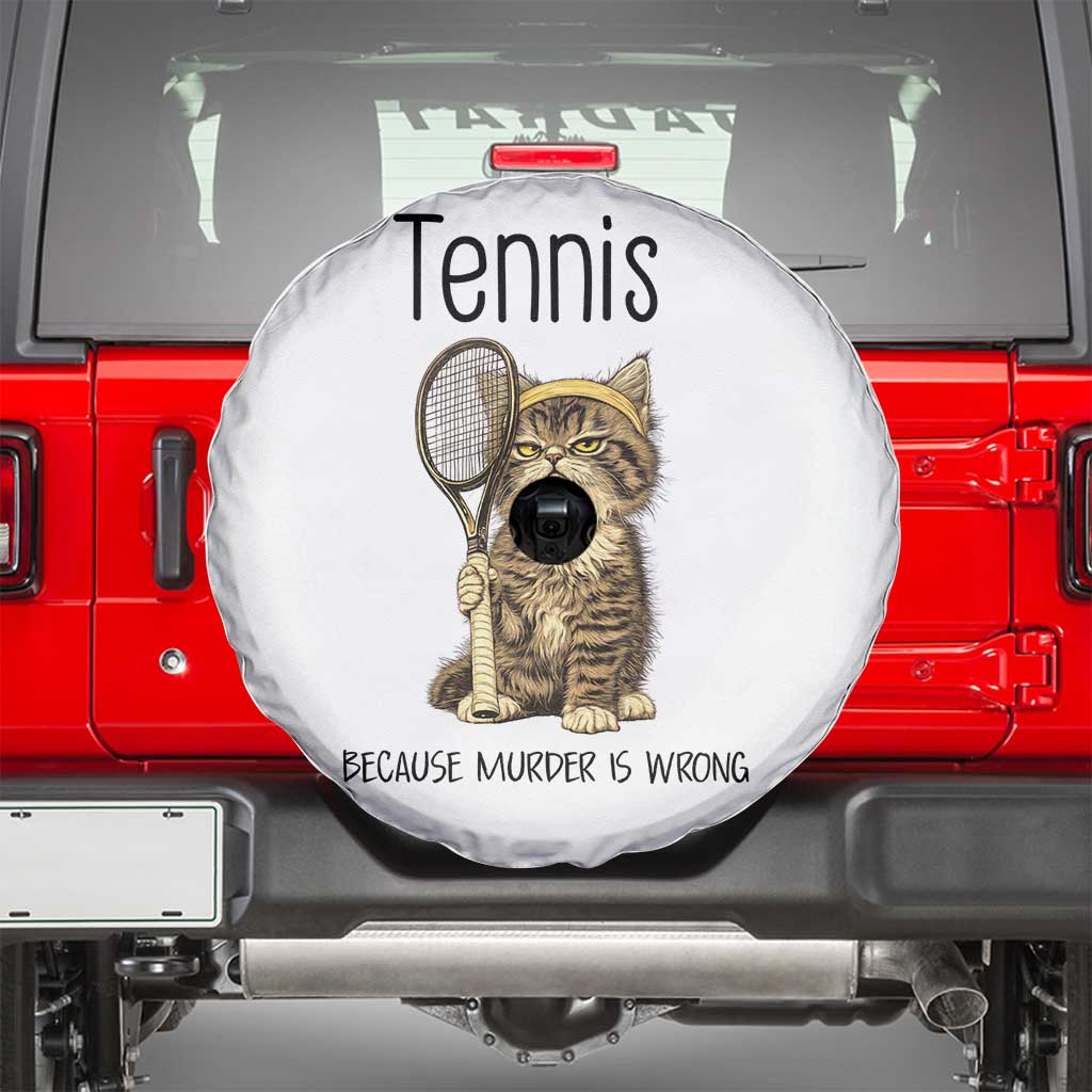 Funny Cat Plays Tennis Spare Tire Cover Because Murder Is Wrong TS12 White Print Your Wear