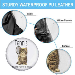 Funny Cat Plays Tennis Spare Tire Cover Because Murder Is Wrong TS12 Print Your Wear