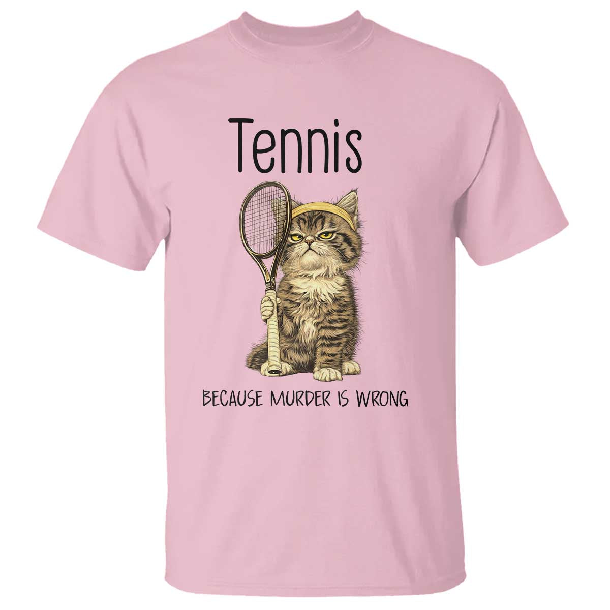 Funny Cat Plays Tennis T Shirt Because Murder Is Wrong TS12 Light Pink Print Your Wear