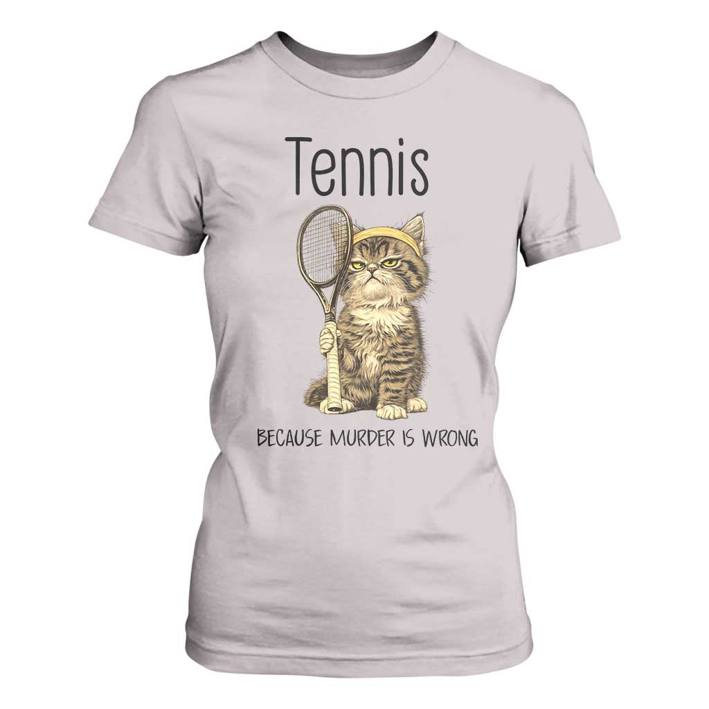 Funny Cat Plays Tennis T Shirt For Women Because Murder Is Wrong TS12 Ice Gray Print Your Wear