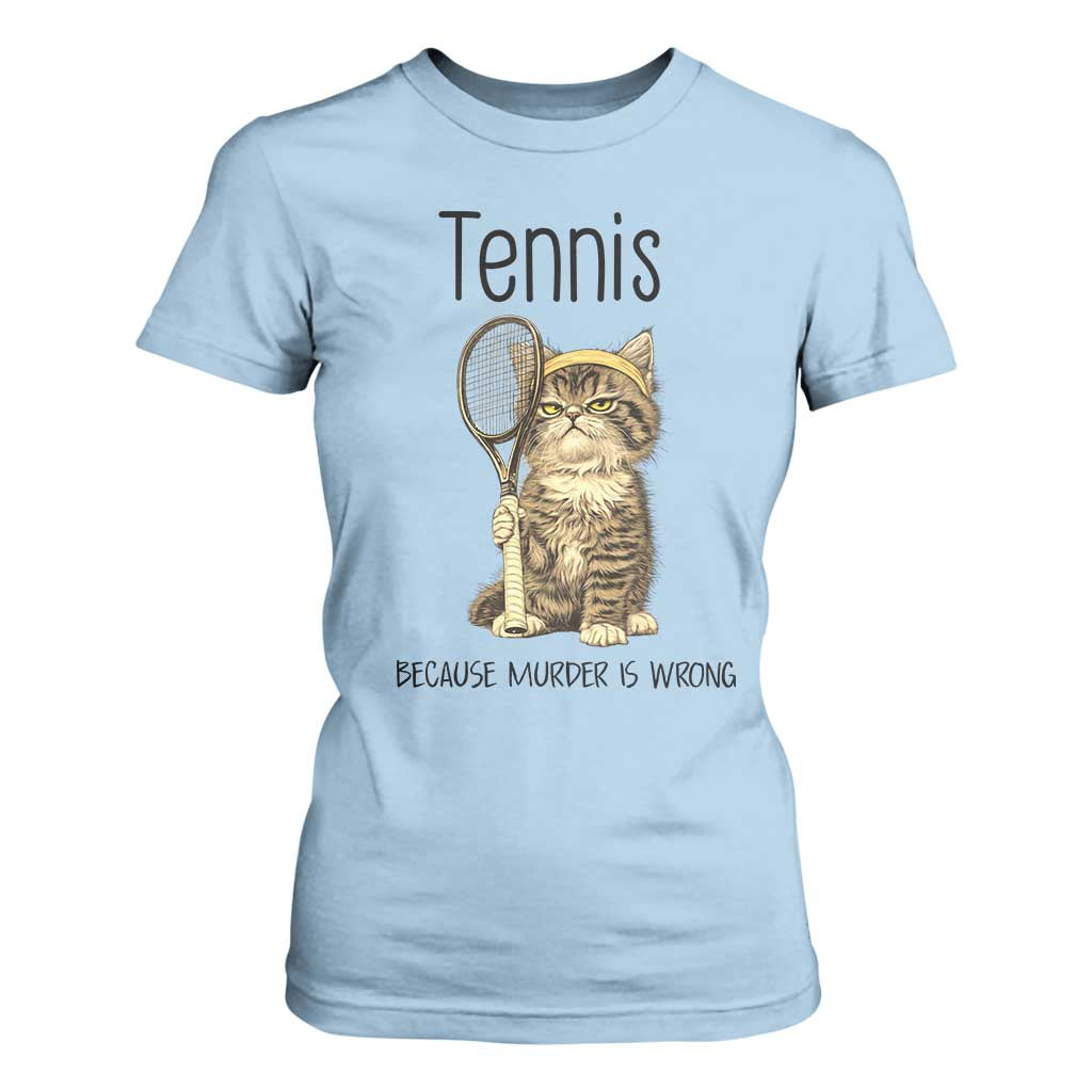 Funny Cat Plays Tennis T Shirt For Women Because Murder Is Wrong TS12 Light Blue Print Your Wear