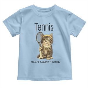 Funny Cat Plays Tennis Toddler T Shirt Because Murder Is Wrong TS12 Light Blue Print Your Wear