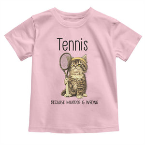 Funny Cat Plays Tennis Toddler T Shirt Because Murder Is Wrong TS12 Light Pink Print Your Wear