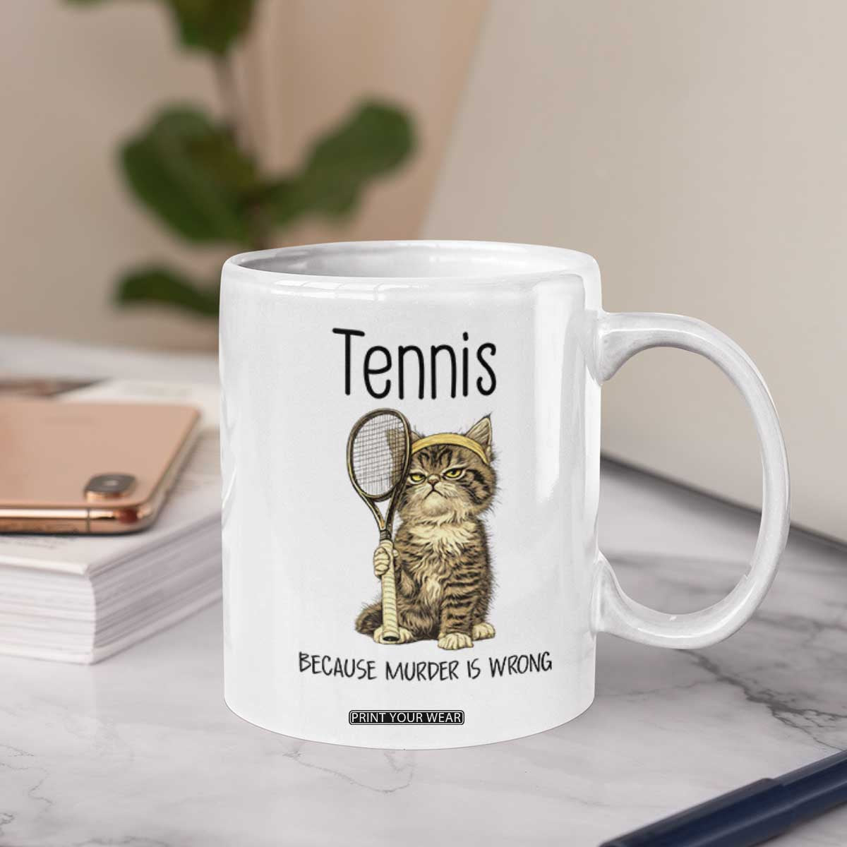 Funny Cat Plays Tennis Coffee Mug Because Murder Is Wrong TS12 Print Your Wear