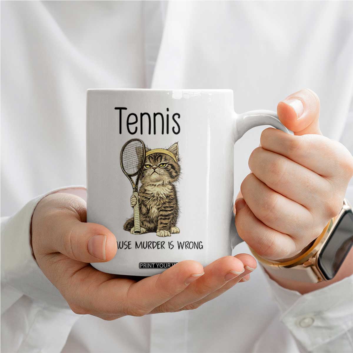 Funny Cat Plays Tennis Coffee Mug Because Murder Is Wrong TS12 Print Your Wear
