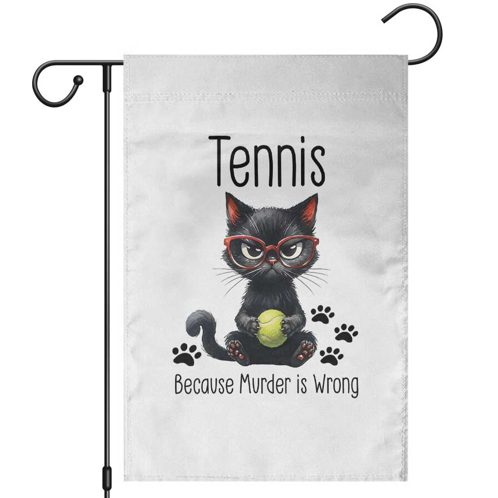 Funny Tennis Cat Gift Garden Flag Because Murder Is Wrong TS12 White Print Your Wear