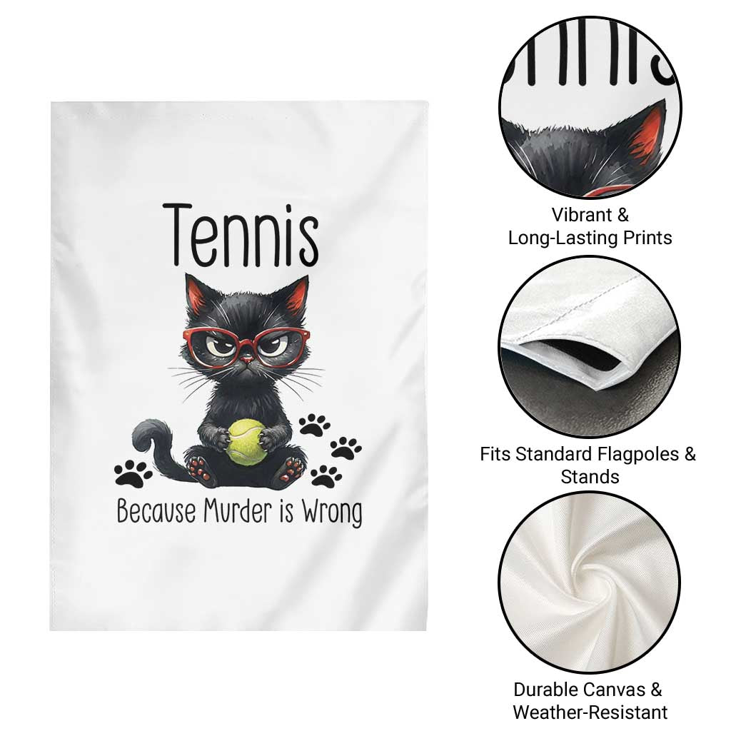 Funny Tennis Cat Gift Garden Flag Because Murder Is Wrong TS12 Print Your Wear