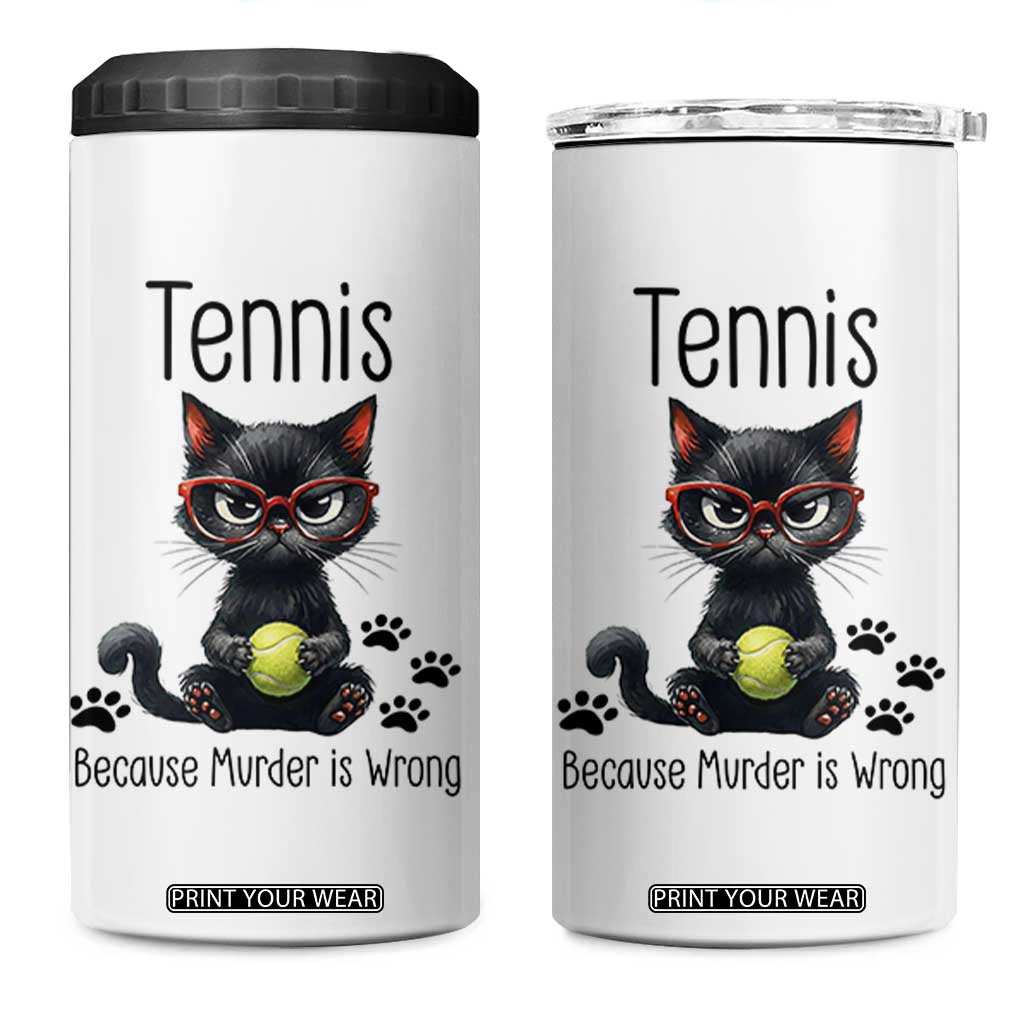 Funny Tennis Cat Gift 4 in 1 Can Cooler Tumbler Because Murder Is Wrong TS12 One Size: 16 oz White Print Your Wear