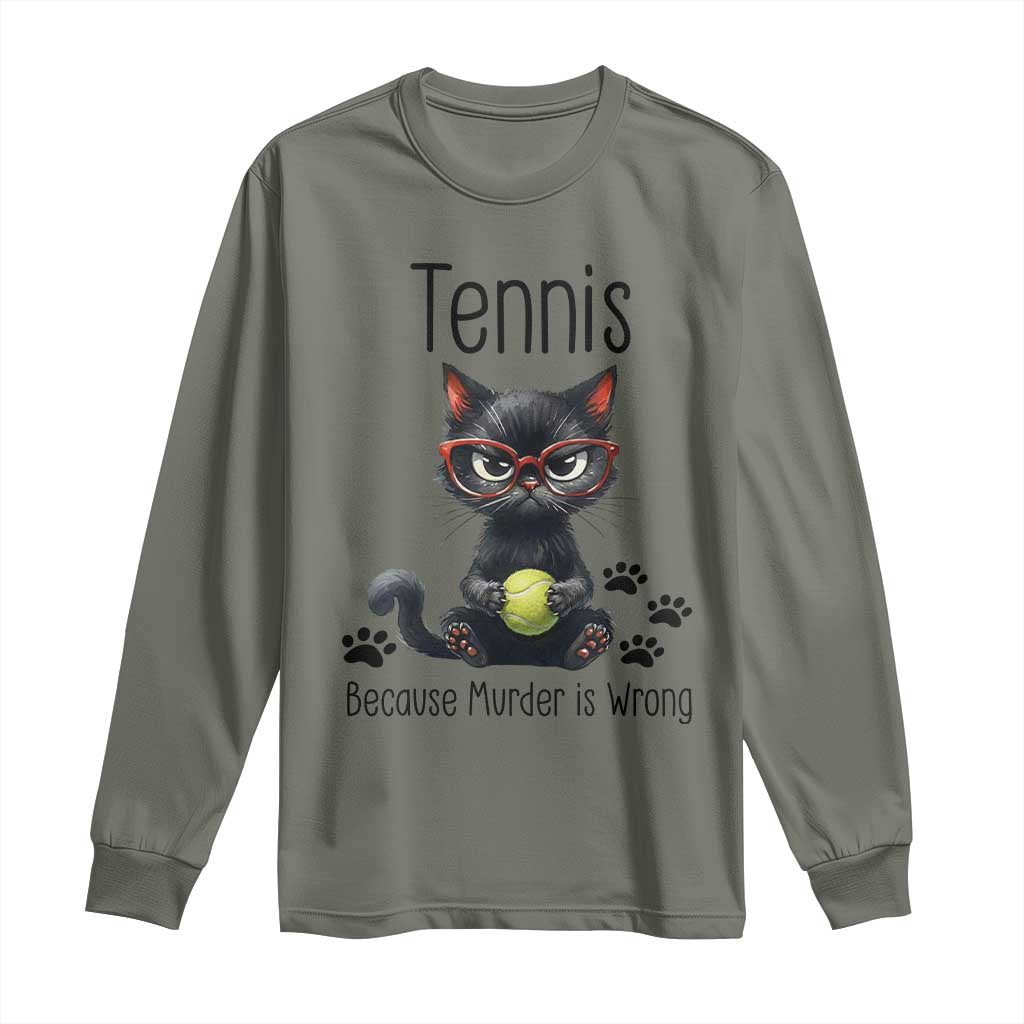 Funny Tennis Cat Gift Long Sleeve Shirt Because Murder Is Wrong TS12 Military Green Print Your Wear