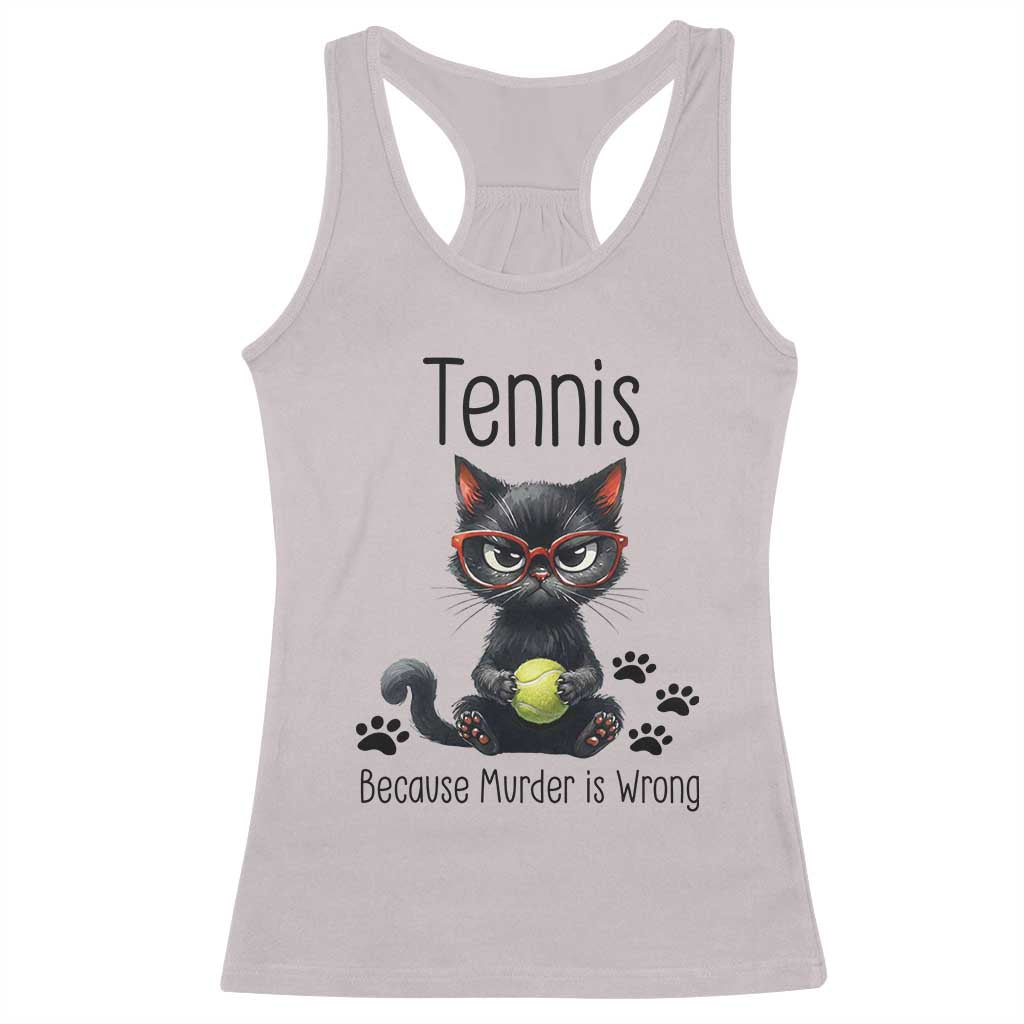 Funny Tennis Cat Gift Racerback Tank Top Because Murder Is Wrong TS12 Ice Gray Print Your Wear