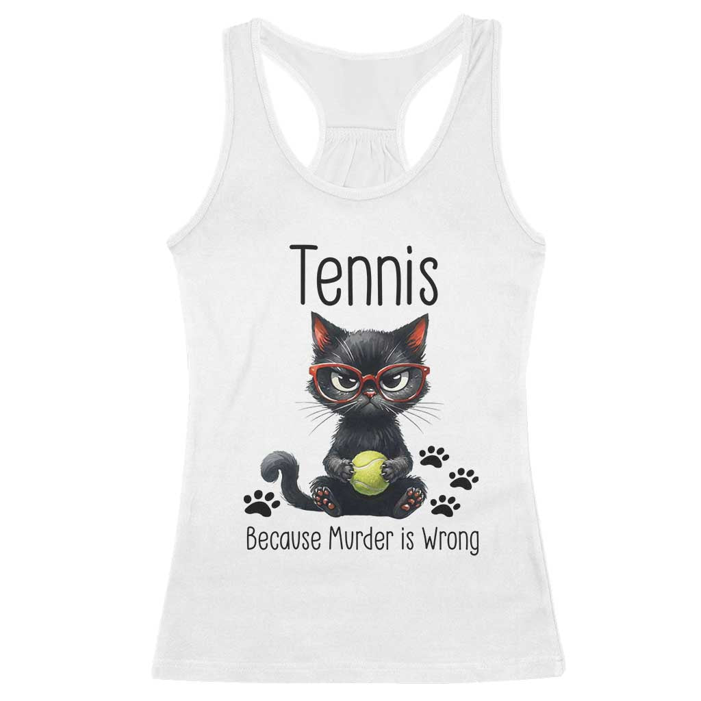 Funny Tennis Cat Gift Racerback Tank Top Because Murder Is Wrong TS12 White Print Your Wear