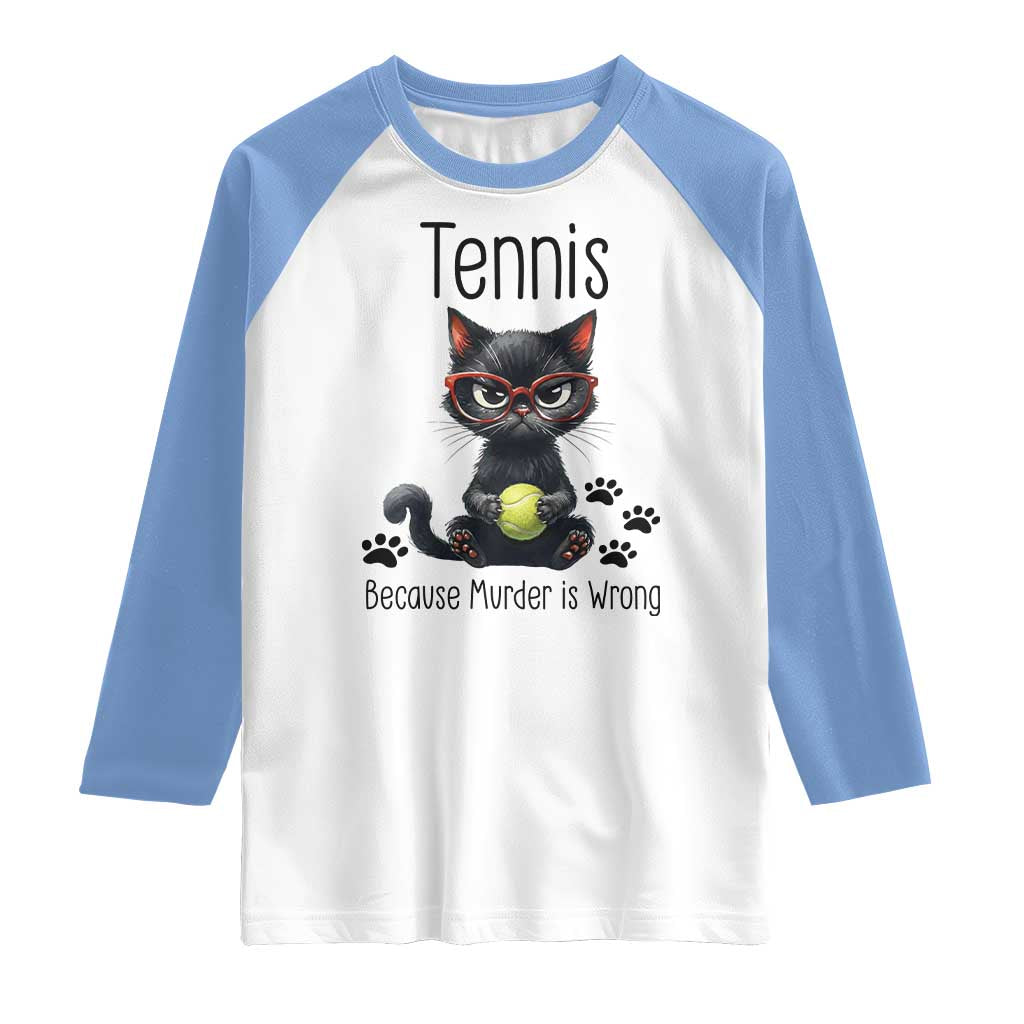 Funny Tennis Cat Gift Raglan Shirt Because Murder Is Wrong TS12 White Carolina Blue Print Your Wear