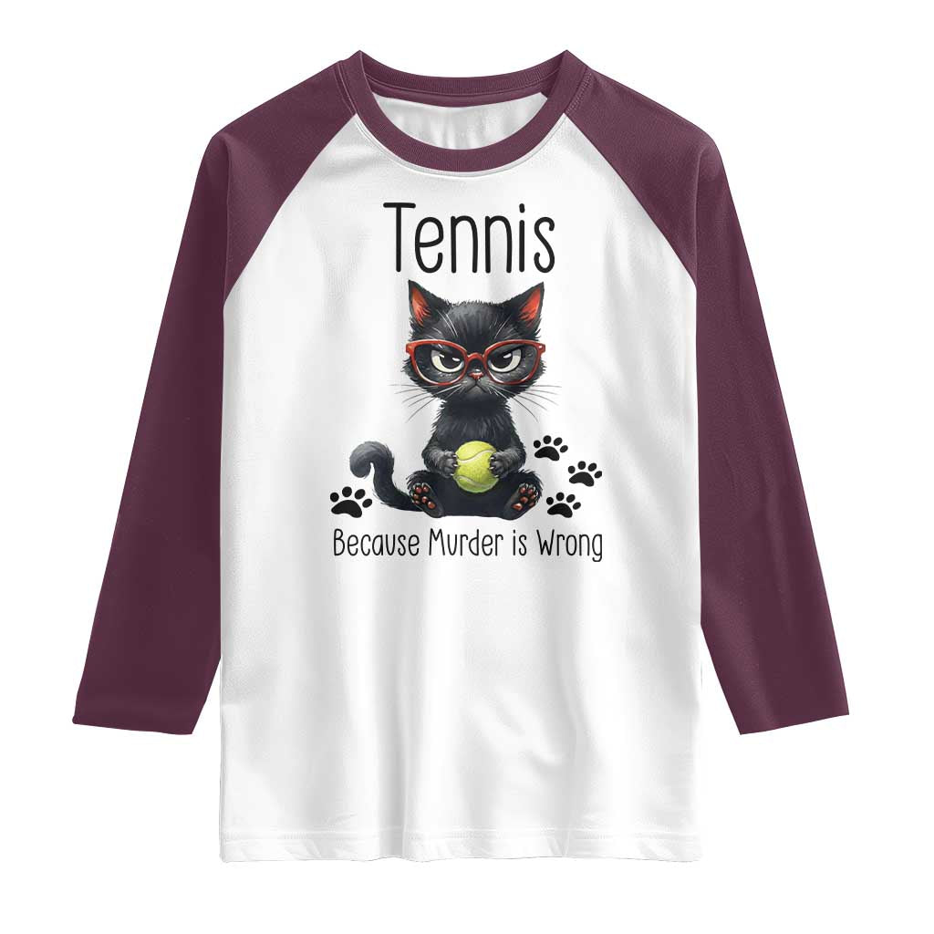 Funny Tennis Cat Gift Raglan Shirt Because Murder Is Wrong TS12 White Maroon Print Your Wear