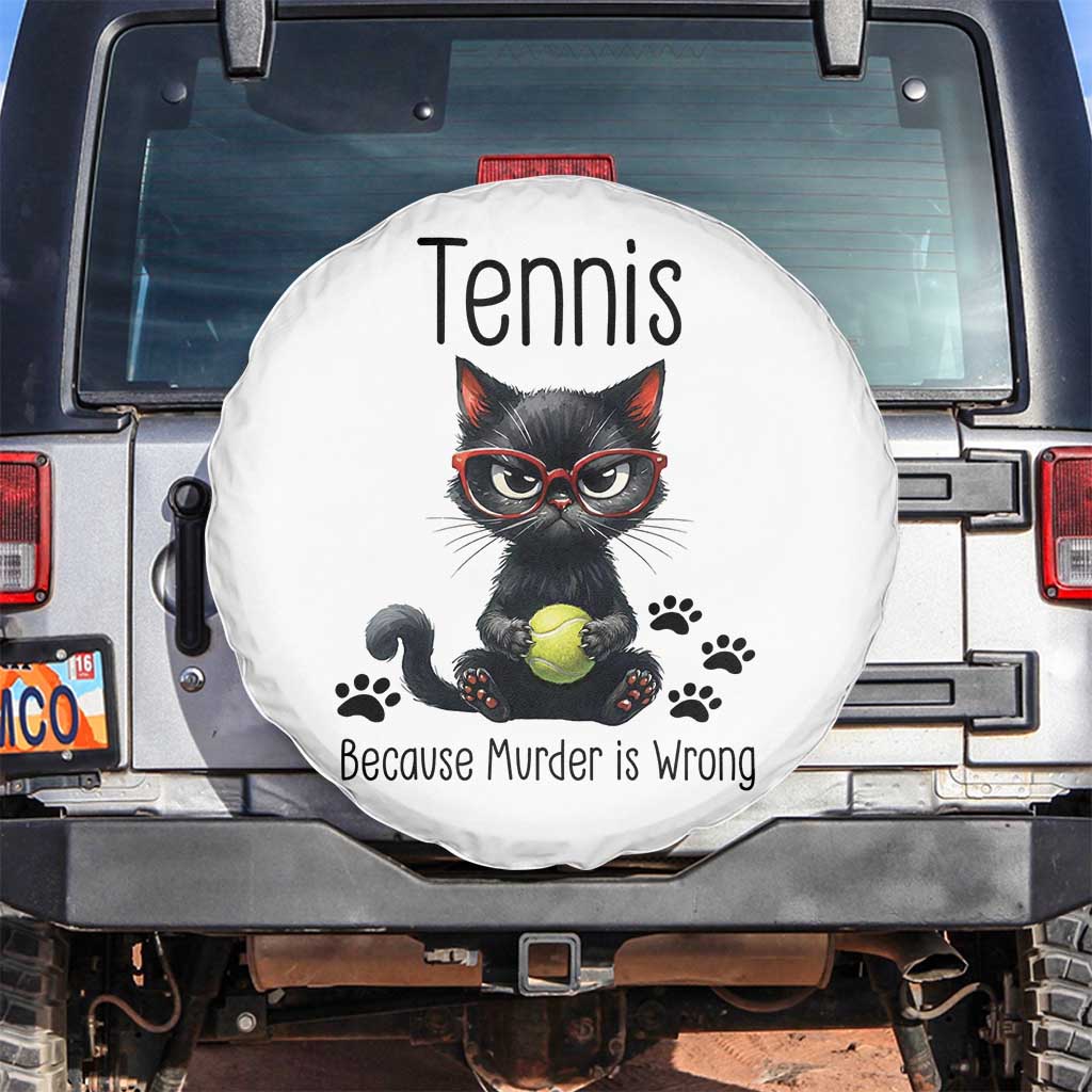 Funny Tennis Cat Gift Spare Tire Cover Because Murder Is Wrong TS12 No hole White Print Your Wear