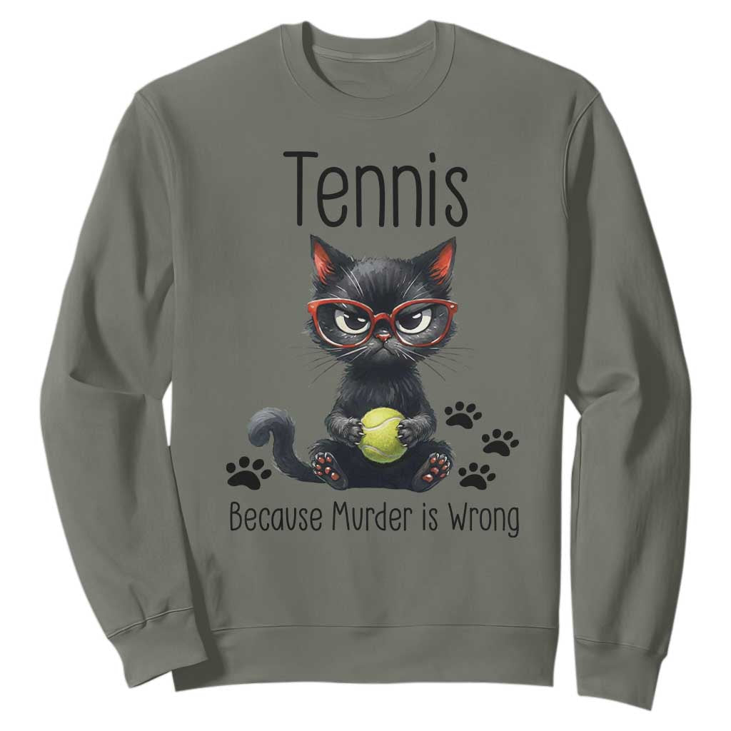 Funny Tennis Cat Gift Sweatshirt Because Murder Is Wrong TS12 Military Green Print Your Wear