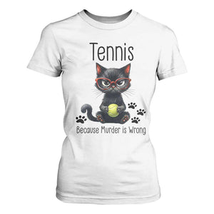 Funny Tennis Cat Gift T Shirt For Women Because Murder Is Wrong TS12 White Print Your Wear