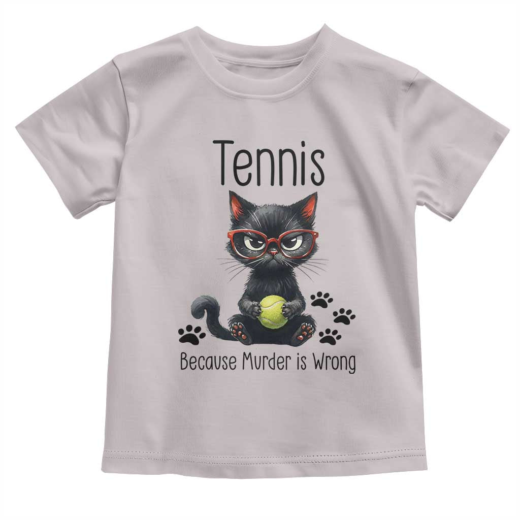 Funny Tennis Cat Gift Toddler T Shirt Because Murder Is Wrong TS12 Ice Gray Print Your Wear