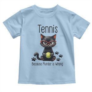 Funny Tennis Cat Gift Toddler T Shirt Because Murder Is Wrong TS12 Light Blue Print Your Wear