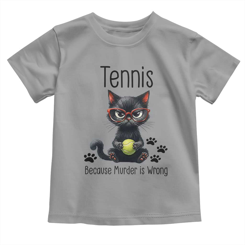 Funny Tennis Cat Gift Toddler T Shirt Because Murder Is Wrong TS12 Sport Gray Print Your Wear
