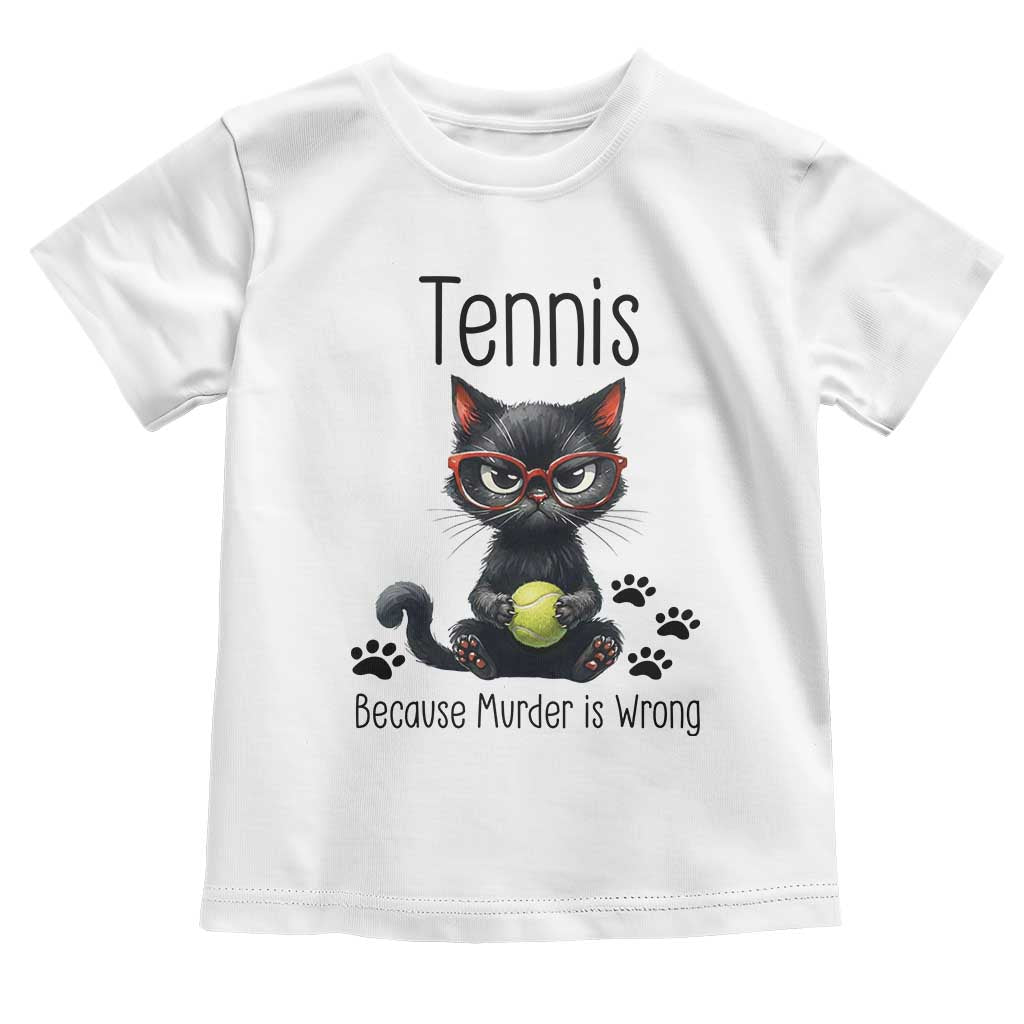 Funny Tennis Cat Gift Toddler T Shirt Because Murder Is Wrong TS12 White Print Your Wear