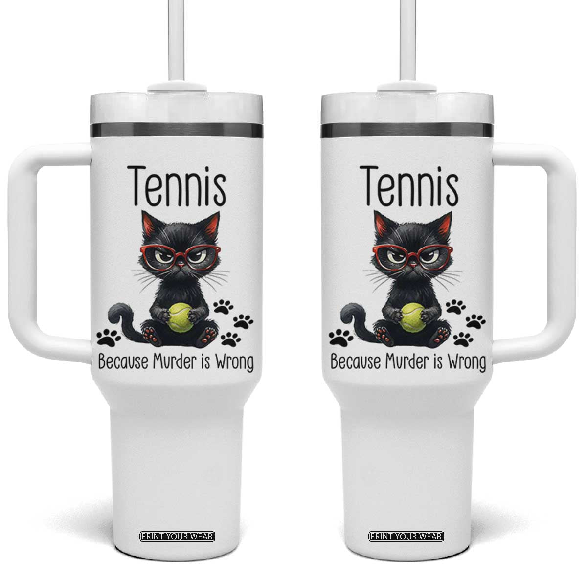 Funny Tennis Cat Gift Tumbler With Handle Because Murder Is Wrong TS12 One Size: 40 oz White Print Your Wear
