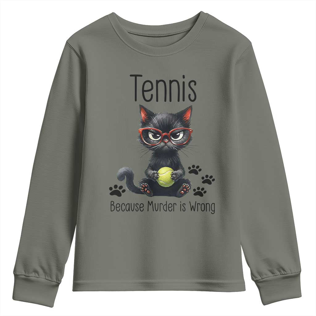 Funny Tennis Cat Gift Youth Sweatshirt Because Murder Is Wrong TS12 Military Green Print Your Wear
