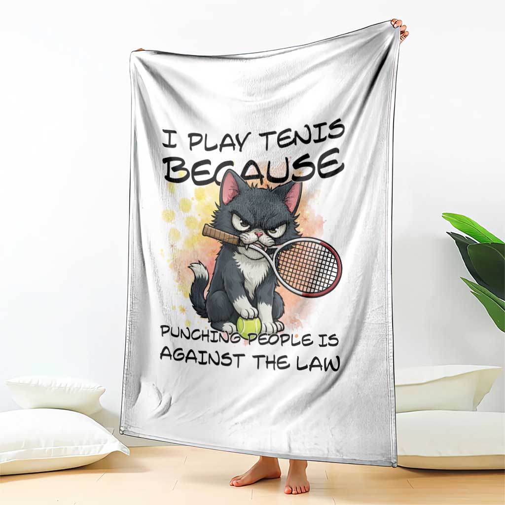 Funny Cat Plays Tennis Throw Blanket Because Punching People Is Against The Law TS12 Print Your Wear