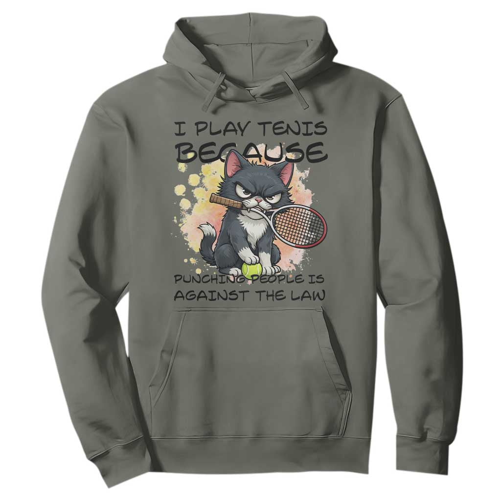 Funny Cat Plays Tennis Hoodie Because Punching People Is Against The Law TS12 Military Green Print Your Wear