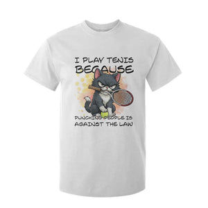 Funny Cat Plays Tennis T Shirt For Kid Because Punching People Is Against The Law TS12 White Print Your Wear