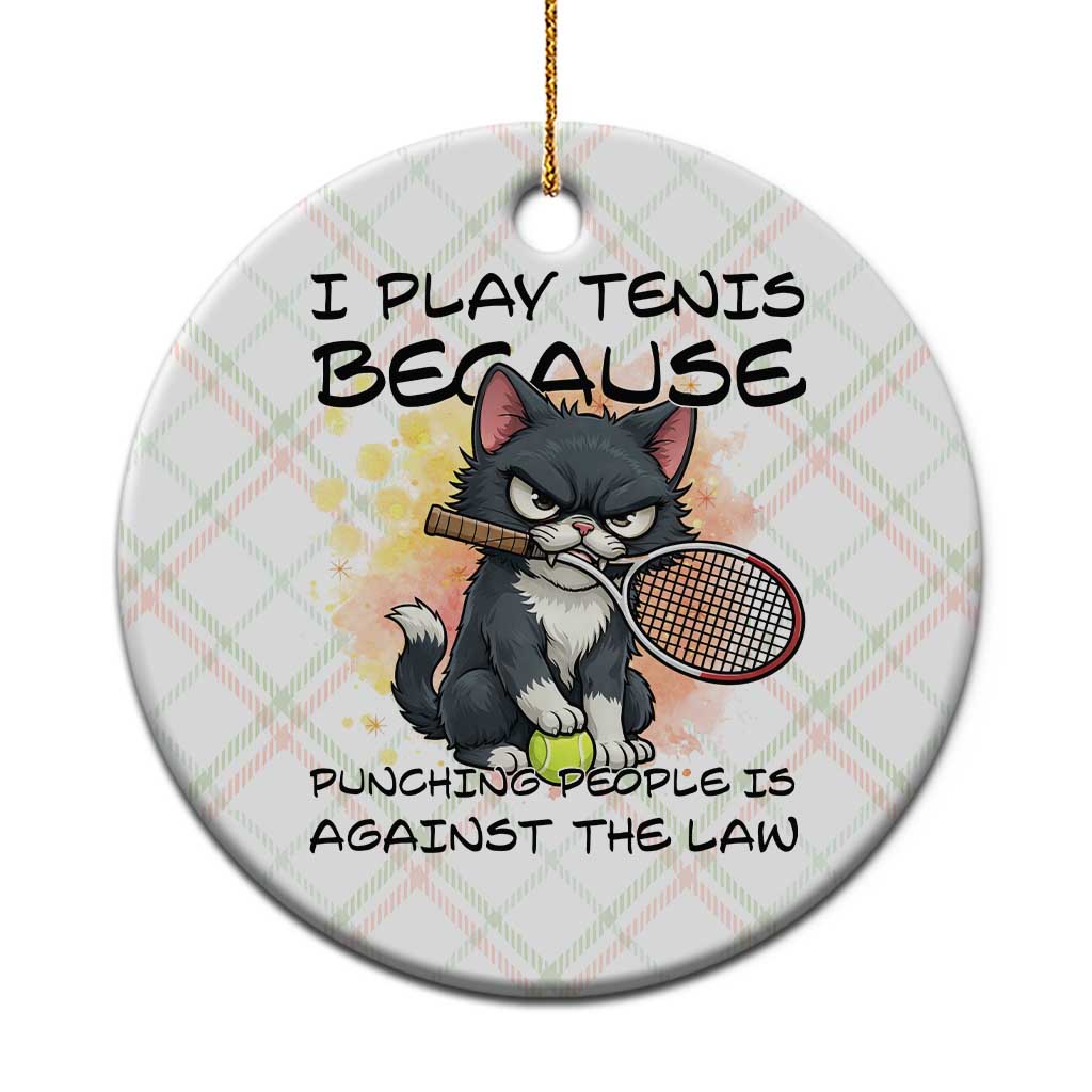 Funny Cat Plays Tennis Ceramic Ornament Because Punching People Is Against The Law TS12 1pc Christmas Plaid Print Your Wear