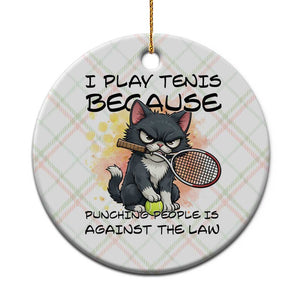 Funny Cat Plays Tennis Ceramic Ornament Because Punching People Is Against The Law TS12 1pc Christmas Plaid Print Your Wear
